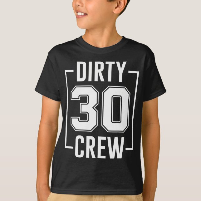 Dirty 30 Crew 30th Birthday Squad Funny B-Day Fami T-Shirt (Front)
