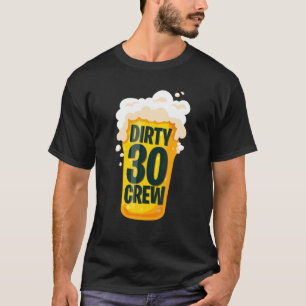 Dirty 30 Crew Beer Party 30Th Birthday T-Shirt