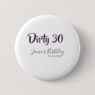 Dirty 30 happy birthday name date pink gray callig 2 inch round button