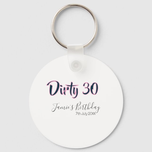 Dirty 30 happy birthday name date pink gray callig keychain (Front)