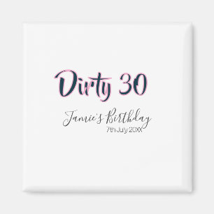 Dirty 30 happy birthday name date pink gray callig magnet