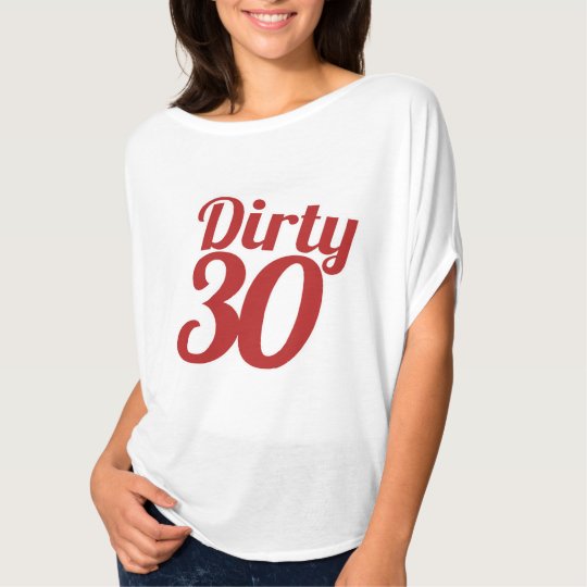 Dirty 30 T-Shirt