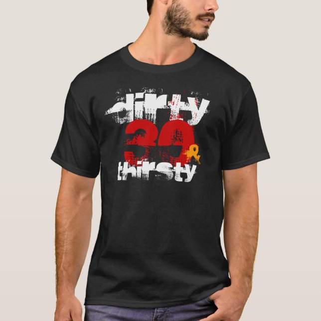 Dirty 30 & Thirsty - 30th Birthday T-Shirt (Front)