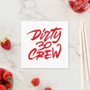 Dirty 30 thirty crew napkin