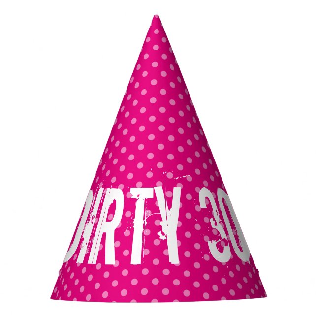 DIRTY 30 THIRTY funny pink 30th birthday party hat (Front)