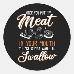 Dirty Adult Gift Design Meat In Your Mouth Bbq Jok Classic Round Sticker