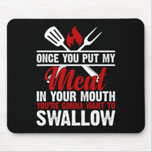 Dirty Adult Meat In Your Mouth Funny Meat Bbq Love Mouse Pad
