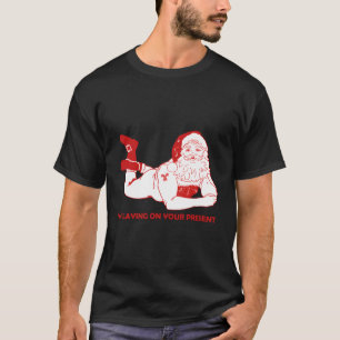 Dirty Bad Naughty Santa Funny Adults Husband Chris T-Shirt