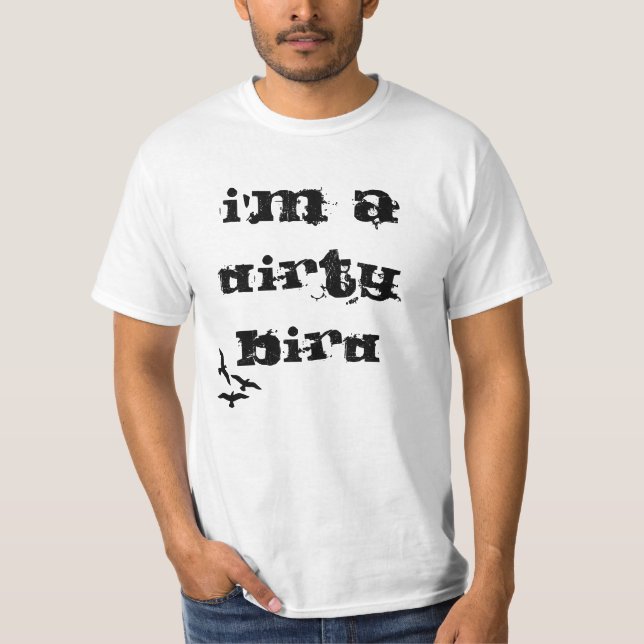 Dirty Bird T-Shirt (Front)