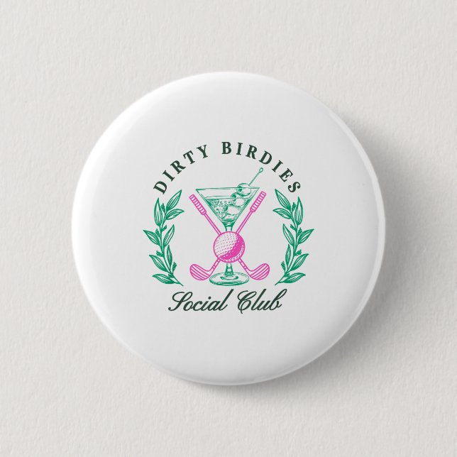 Dirty Birdies Social Club, Golfing &amp; Drinking  2 Inch Round Button (Front)