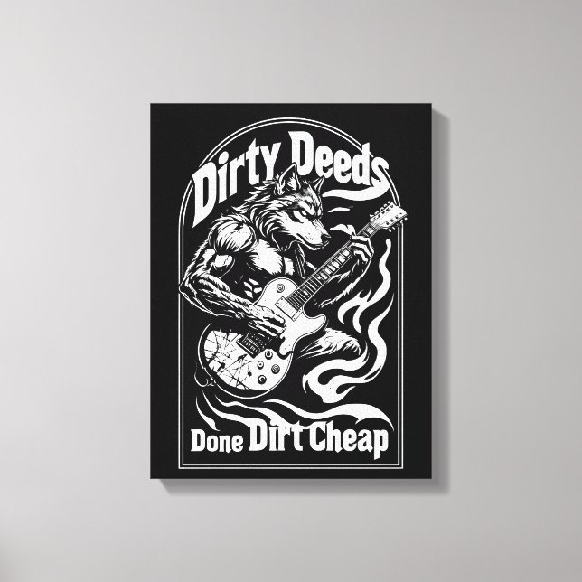 Dirty Deeds Done Dirt Cheap  Canvas Print (Front)