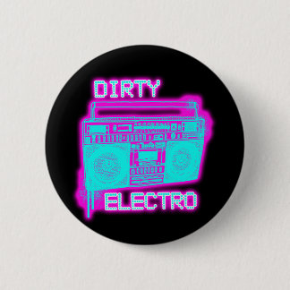 DIRTY ELECTRO 2 INCH ROUND BUTTON