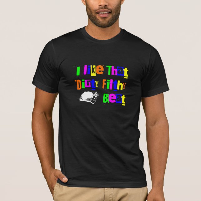 Dirty Filthy Beat (Dark) T-Shirt (Front)