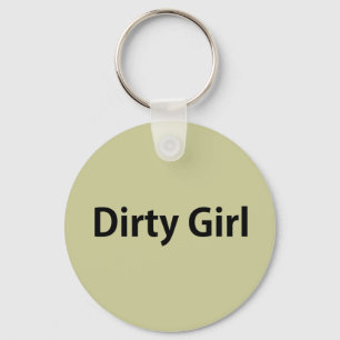 Dirty Girl Keychain