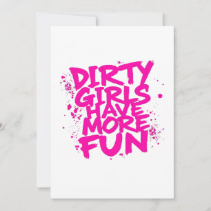 Dirty Girls Have More Fun Mudder Mudding Girl Invitation