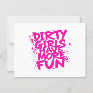 Dirty Girls Have More Fun Mudder Mudding Girl  Postcard