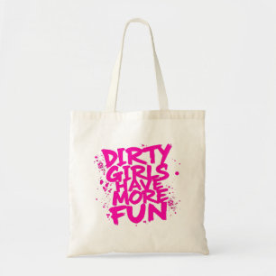 Dirty Girls Have More Fun Mudder Mudding Girl  Tote Bag