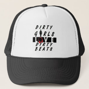 Dirty Girls Love Dirty Beats Trucker Hat