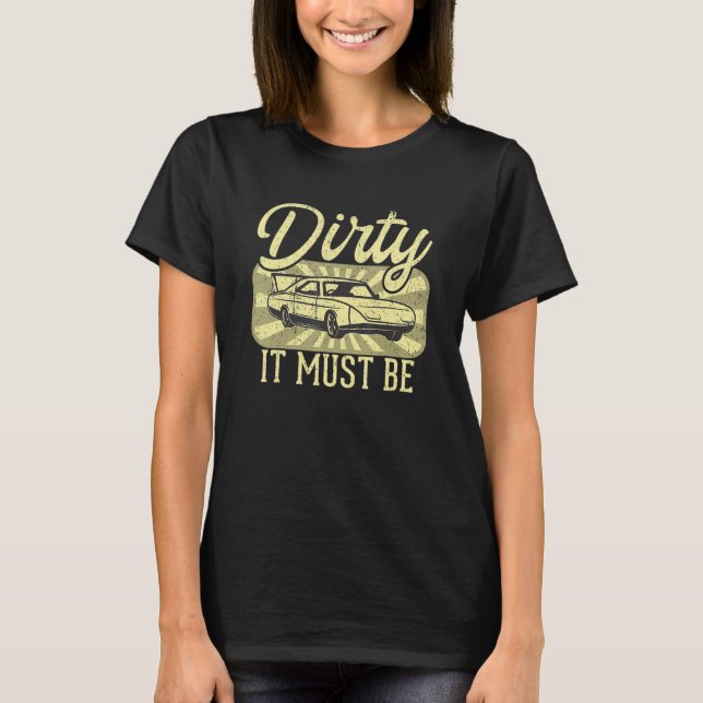 Dirty it must be I US Auto Detailer Wax Polisher H T-Shirt (Front)