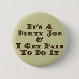 Dirty Job 2 Inch Round Button