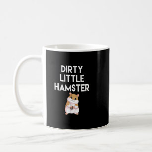 Dirty Little Hamster Cute Hamster Picture Coffee Mug