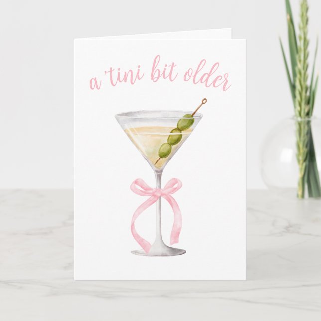 Dirty Martini - Tini Bit Older Birthday Card (Front)