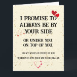 Dirty Naughty Anniversary Card for Him<br><div class="desc">Dirty Naughty Anniversary Card for Him,  Inappropriate Funny Valentines Day Birthday Card for Husband Boyfriend,  Always Be By Your Side.
Card left blank inside for your personal written message.
This sexy anniversary card will definitely make your husband or boyfriend surprise.</div>