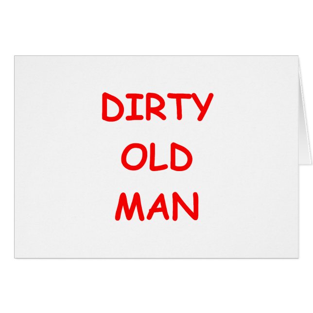 dirty old ,man (Front Horizontal)