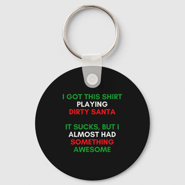 Dirty Santa Present Idea Exchange. Dirty Santa Chr Keychain (Front)