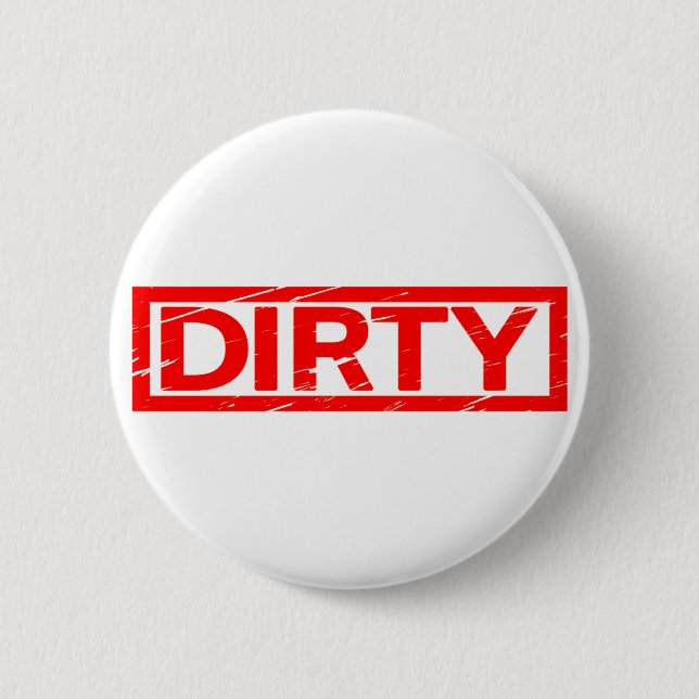 Dirty Stamp 2 Inch Round Button (Front)