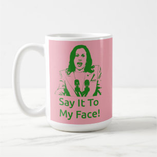 "Dis-Le À Mon Visage !" Kamala Harris Mug - AKA