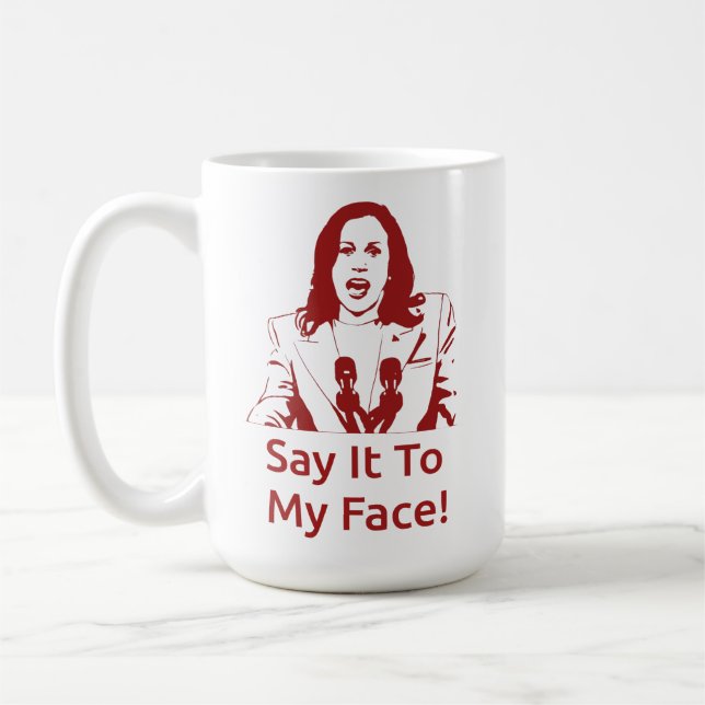 "Dis-Le À Mon Visage !" Kamala Harris Mug - DST (Gauche)