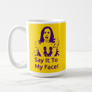 "Dis-Le À Mon Visage !" Kamala Harris Mug - OPP