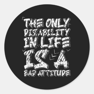 Disabilities Is A Bad Attitude Wheelchair Motivati Classic Round Sticker