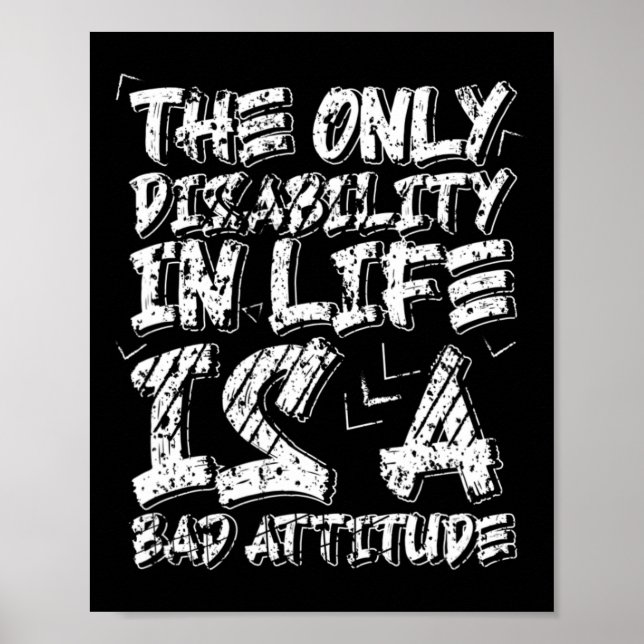 Disabilities Is A Bad Attitude Wheelchair Motivati Poster (Front)