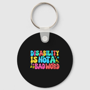 Disability Awareness Pride Disability Is Not A Bad Keychain