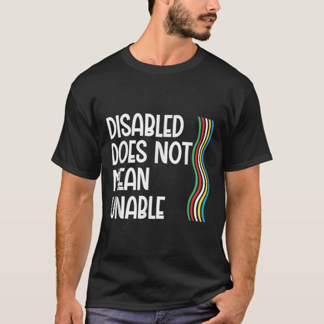 Disability Does Not Equal Unable Disability Pride  T-Shirt (Front)