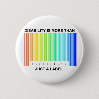 Disability is more than a label 2 inch round button