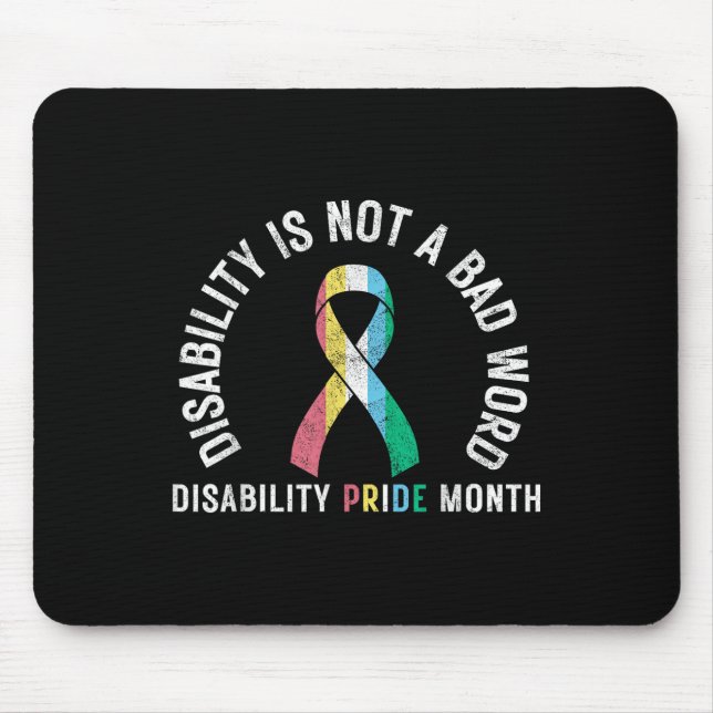 Disability Is Not A Bad Word Disability Pride Mont Mouse Pad (Front)