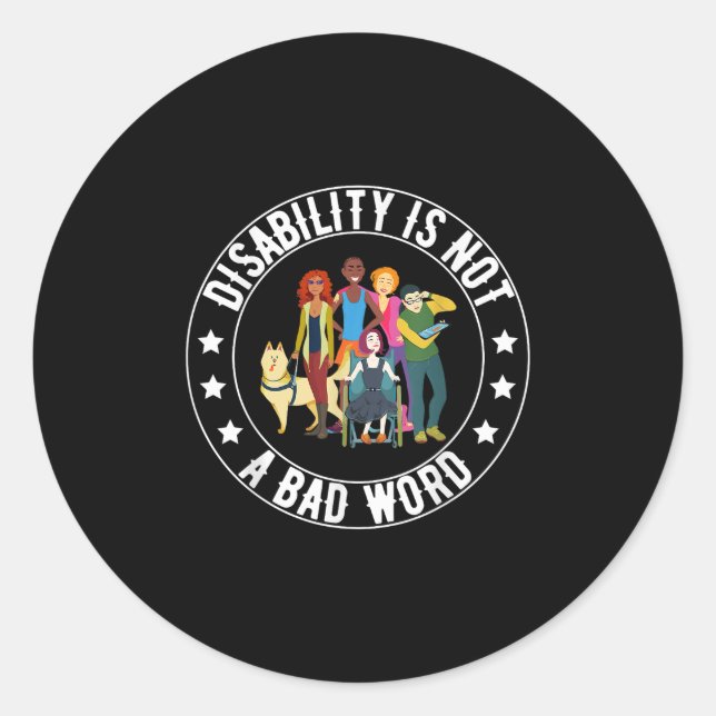 Disability Is Not A Bad Word Disabled Pride Proud  Classic Round Sticker (Front)