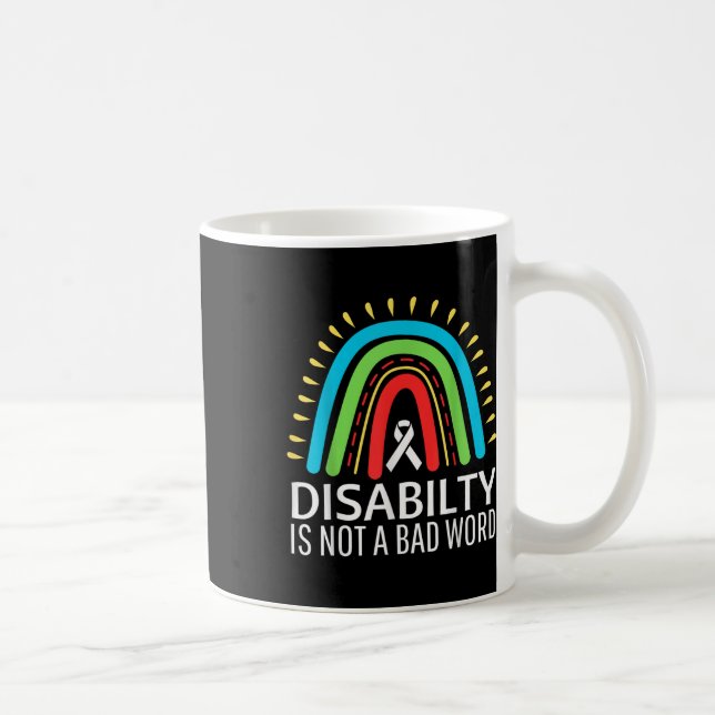 Disability Is Not A Bad Word Disabled Pride Proud  Coffee Mug (Right)