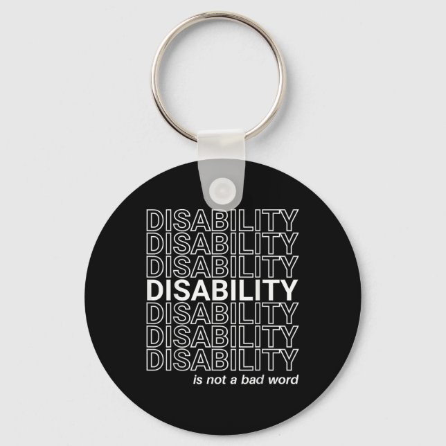 Disability Is Not A Bad Word, Happy Disability Pri Keychain (Front)