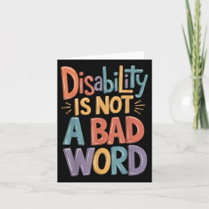 Disability Is Not A Bad Word Illness Support _14 Card