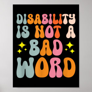 Disability Is Not A Bad Word Illness Support _4 Poster