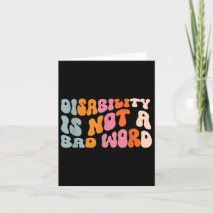 Disability Is Not A Bad Word Illness Support _6 Card