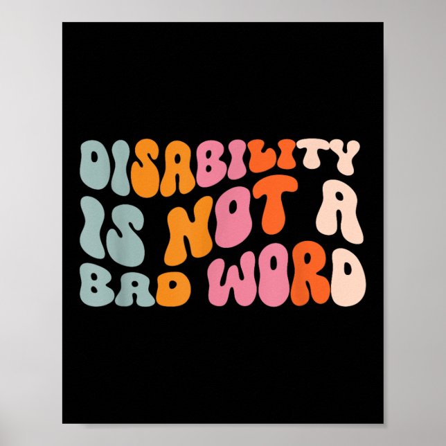 Disability Is Not A Bad Word Illness Support _6  Poster (Front)