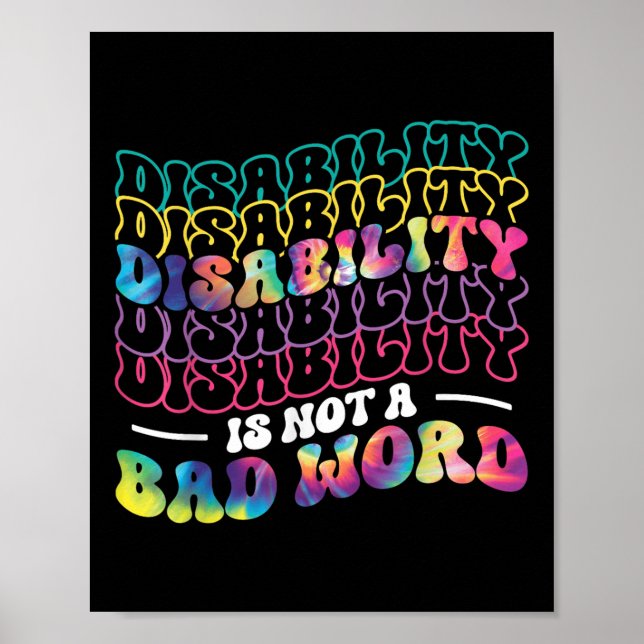 Disability Is Not A Bad Word Tie Dye Disability Aw Poster (Front)