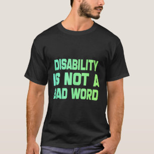Disability Is Not A Bad Word Tie Dye Disability Pr T-Shirt