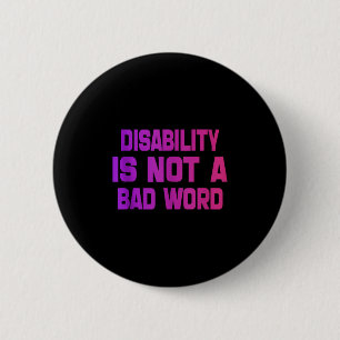 Disability Is Not A Bad Word Tie Dye Disability Vi 2 Inch Round Button