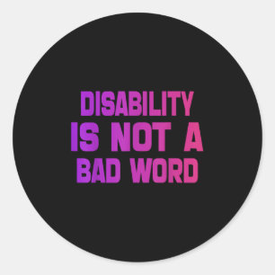 Disability Is Not A Bad Word Tie Dye Disability Vi Classic Round Sticker